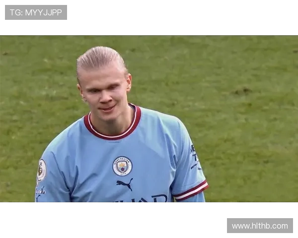 哈兰德的足球传奇之路：从青涩少年到世界顶级射手的成长故事